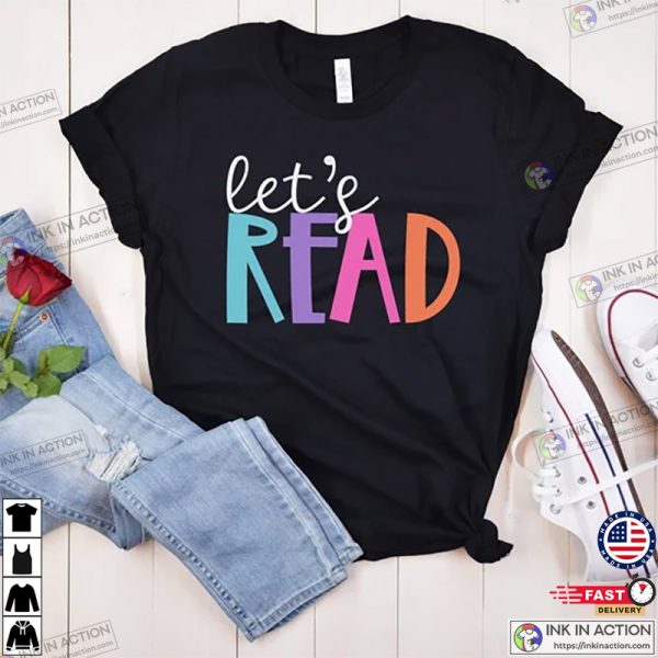 Let’s Read Shirt, Book Lover Shirt, Librarian Shirt, English Teacher Shirt