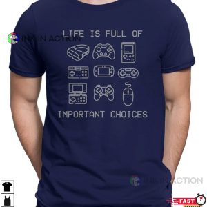 Life Is Full Of Important Choices Console Choice Full Time Gamer Mens T Shirt 2