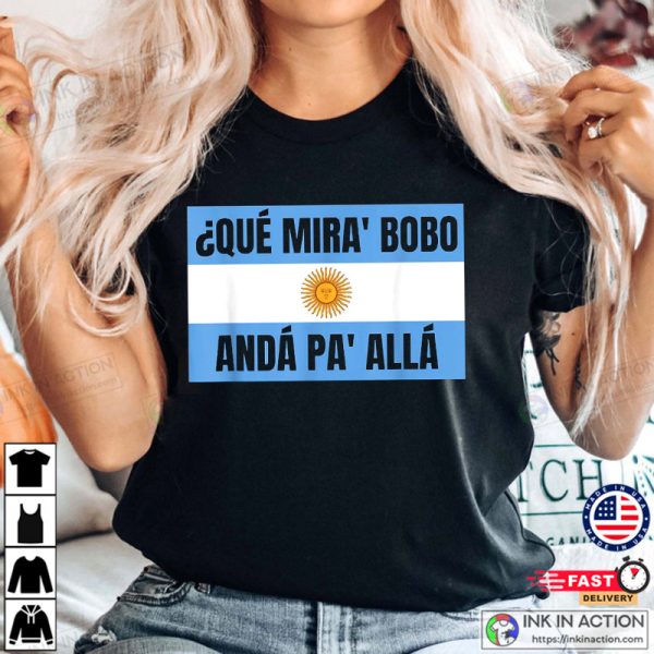 Lionel Messi Argentina Flag Que Miras Bobo Hot T-Shirt