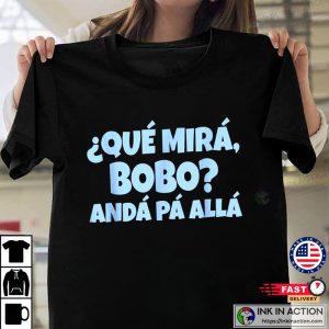 Lionel Messi Argentina Que Miras Bobo Trending T-Shirt