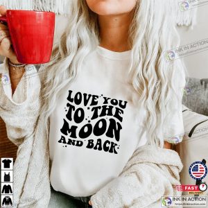 Love You to the Moon and Back Valentines Day Shirt 2