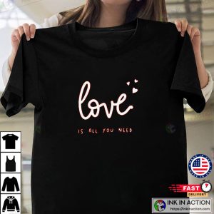 Love is all you need lettering T shirt valentine tshirt 3