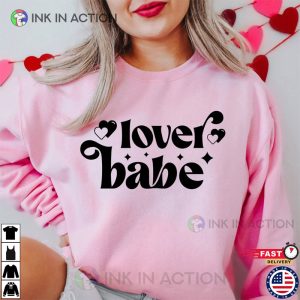 Lover Babe Valentine’s Day Sweatshirt, Cute Valentine’s Shirt