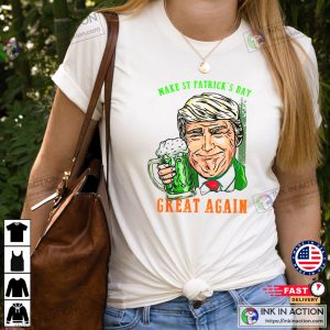 Make St Patrick’s Day Great Again Funny Trump T-shirt