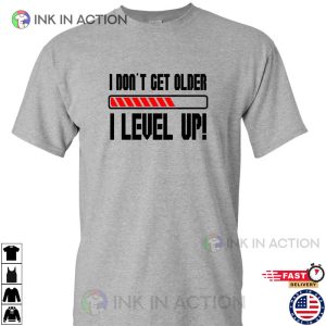 Mens I Dont Get Older I Level Up Tshirt Gamer Shirt 1
