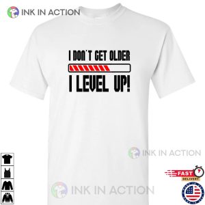 Mens I Dont Get Older I Level Up Tshirt Gamer Shirt 3