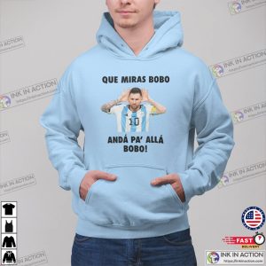 Messi Argentina World Cup 2022 Viral Meme Que Mira Bobo Anda Pa Alla Classic T Shirt 2