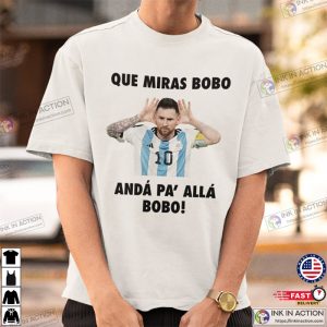 Messi Argentina World Cup 2022 Que Mira Bobo Classic T-Shirt