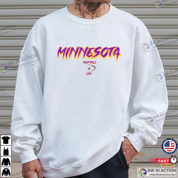 Minnesota Vikings Football Is Life Minnesota Sweatshirt