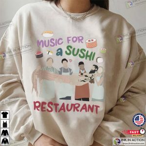 Music For A Sushi Restaurant Harry Styles Music Graphic Shirt