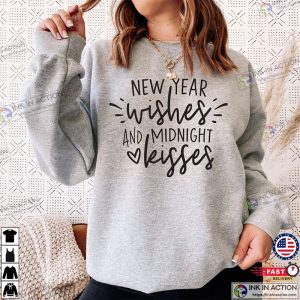 New Years Wishes Midnight Kisses Sweatshirt Happy New Years 2023 Shirt Gift For New Year 2