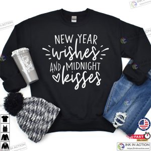 New Years Wishes Midnight Kisses Sweatshirt Happy New Years 2023 Shirt Gift For New Year 3