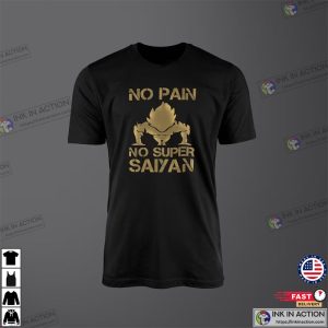 No Pain No Super Saiyan Shirt Anime Gift Ideas 4