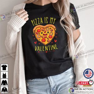 Pizza Is My Valentine Heart Shaped Slice T-shirt, Valentine T-shirt