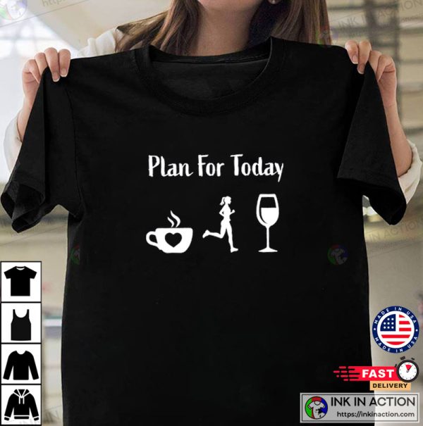 Plan For Today Run Lover Fitness Tee