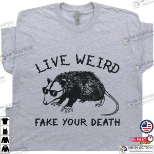 Possum Live Weird Fake Your Death Funny Animal Shirt