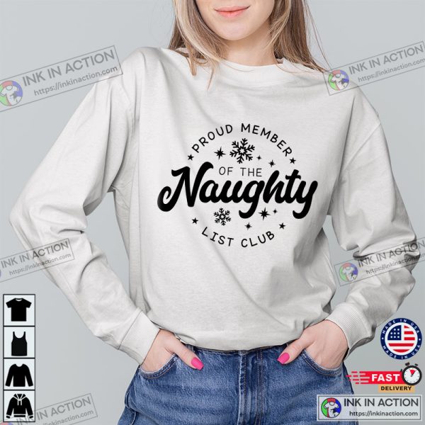 Proud Member Of The Naughty List Club Funny Christmas Shirt