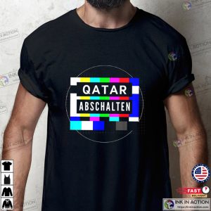 Qatar Abschalten World Cup Qatar 2022 T shirt 3