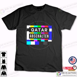 Qatar Abschalten World Cup Qatar 2022 T shirt 4