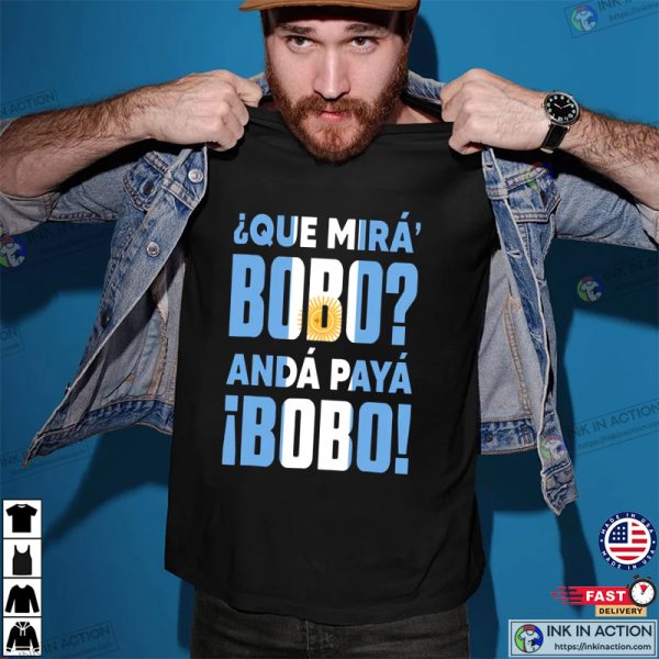 Que Mira Bobo Argentina Football World Cup 2022 T-shirt