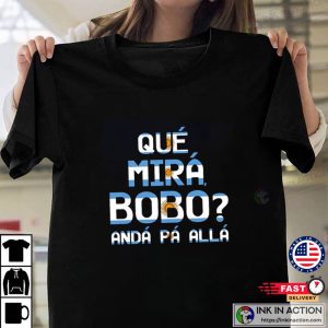 Que Miras Bobo Lionel Messi Argentina T Shirt 3