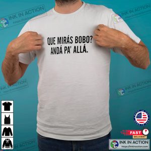 Que Miras Bobo Lionel Messi Argentina World Cup 2022 Unisex T Shirt 2