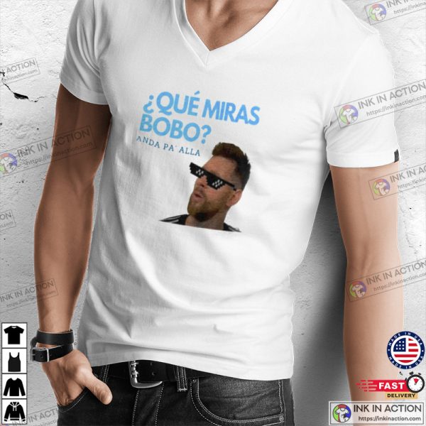 Qué Miras Bobo Trending Lionel Messi Argentina Unisex T-shirt