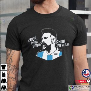 Qué Miras Bobo Messi Argentina Viral Moment Shirt