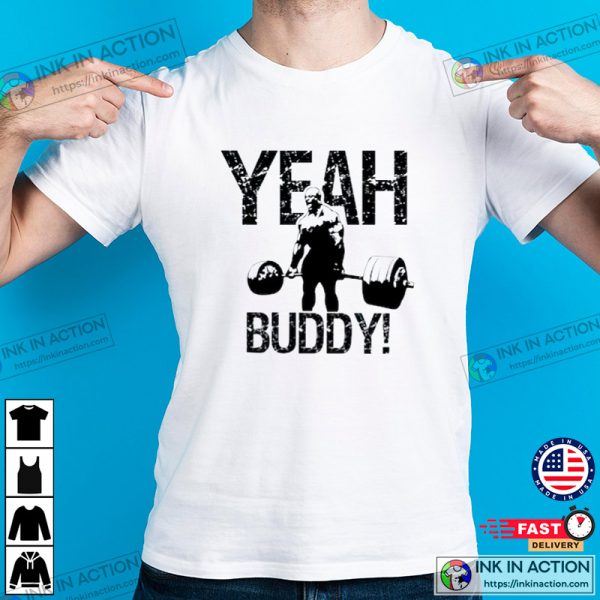 Yeah Buddy Ronnie Coleman Powerlift Bodybuilding Shirt