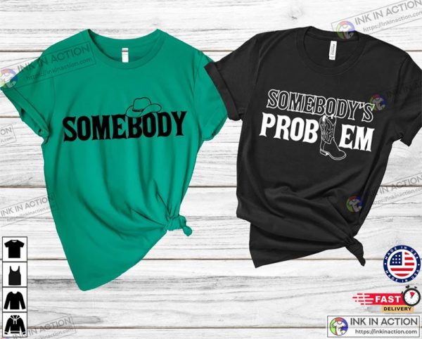 Somebody’s Problem Wallen Song Country Music Shirt