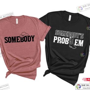 Somebodys Problem Shirt Problem T Shirt Song Shirt Country Music Shirt 2