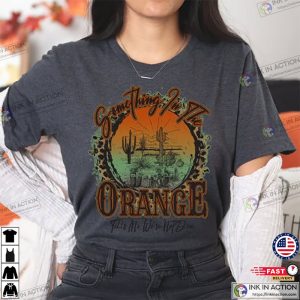 Something In The Orange Graphic Tee Country Western T shirt 3