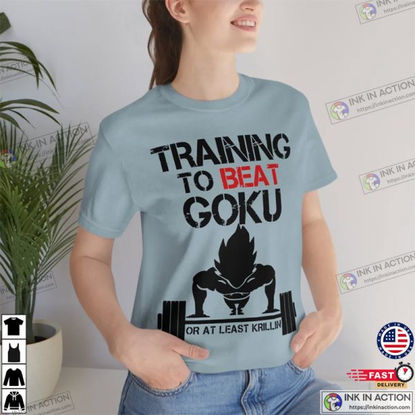 Dragon Ball Training to Beat Goku Or At Least Krillin Vegeta T Shirt