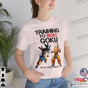 Son Goku Tshirt Dragon Ball Tshirt Training to Beat Goku or at least Krillin T Shirt 2