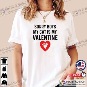 Sorry Boys My Cat is My Valentine T shirt Valentine T shirt 2