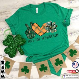 St. Patricks Day Shirt Peace Love St Patricks Day Shirt Patrick Lucky Shirt 3