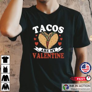 Taco are My Valentines Day T Shirt 1