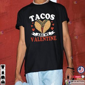 Taco are My Valentines Day T Shirt 2
