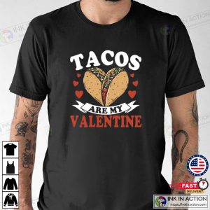 Taco are My Valentines Day T Shirt 3
