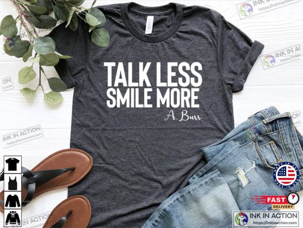 Talk Less Smile More Broadway T-shirt