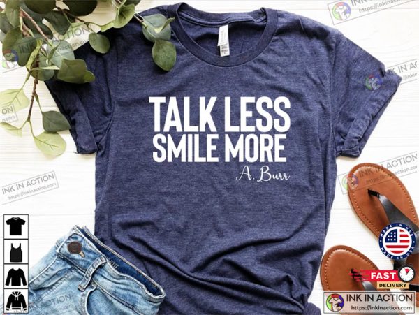 Talk Less Smile More Broadway T-shirt