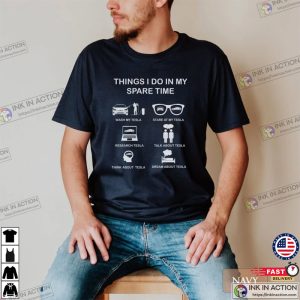 Tesla T-Shirt, Things I Do In My Spare Time, Funny Tesla Unisex Shirt, Elon Musk Fan Club Shirt