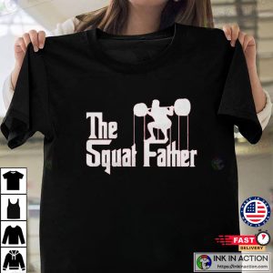 The Squat Father Mens Short Sleeve Gym Workout Weights Strong Heavy Sore Funny Daddy Gift Present Dad 1