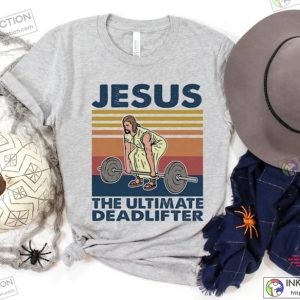 Jesus The Ultimate Deadlifter Funny Workout Shirt