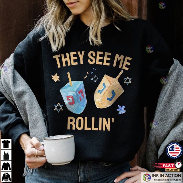 They See Me Rollin Hanukkah Shirt, Happy Hannukah Shirt, Hanukkah Gifts