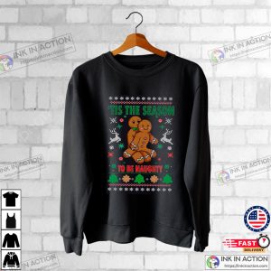 Tis The Season To Be Naughty Ugly Christmas Sweater Unisex Crewneck Graphic Sweatshirt 2