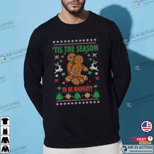 Tis The Season To Be Naughty Ugly Christmas Sweater Unisex Crewneck Graphic Sweatshirt 4