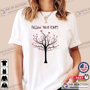 Tree With Hearts Follow Your Heart Valentines Day Shirts 4