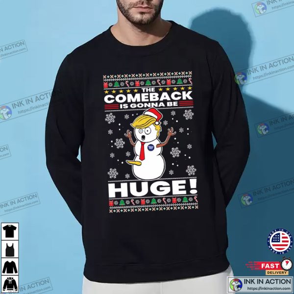 Trump 2024 The Comeback Is Gonna Be HUGE Ugly Christmas Sweater Unisex Crewneck Graphic Sweatshirt