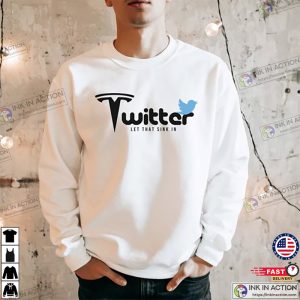 Twitter Let That Sink In Sweatshirt 3